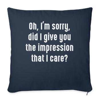 Oh, I'm Sorry. Did I Give You The Impression - Sofa pillowcase 17,3'' x 17,3'' (45 x 45 cm) - navy - Front