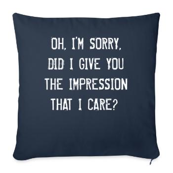 Oh, I'm Sorry. Did I Give You The Impression - Sofa pillowcase 17,3'' x 17,3'' (45 x 45 cm) - navy - Front