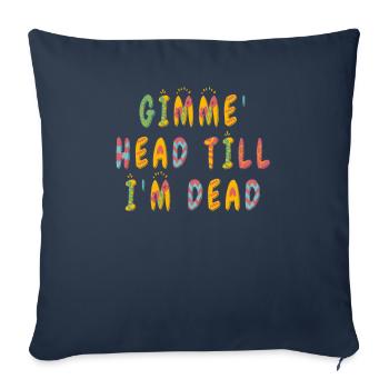 Gimme Head Till I’m Dead 80s Lovers - Sofa pillowcase 17,3'' x 17,3'' (45 x 45 cm) - navy - Front
