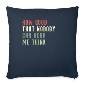 How Good That Nobody Can Hear Me Think - Sofa pillowcase 17,3'' x 17,3'' (45 x 45 cm) - navy - Front