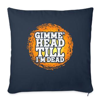 Gimme Head Till I’m Dead 80s Lovers - Sofa pillowcase 17,3'' x 17,3'' (45 x 45 cm) - navy - Front
