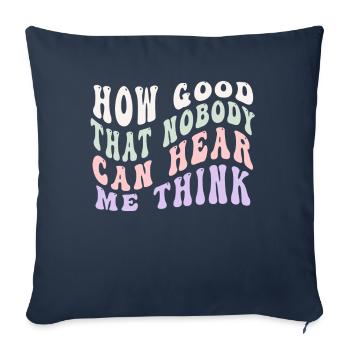 How Good That Nobody Can Hear Me Think - Sofa pillowcase 17,3'' x 17,3'' (45 x 45 cm) - navy - Front