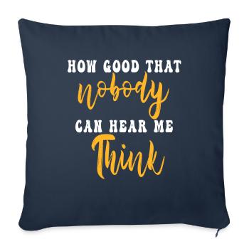 How Good That Nobody Can Hear Me Think - Sofa pillowcase 17,3'' x 17,3'' (45 x 45 cm) - navy - Front