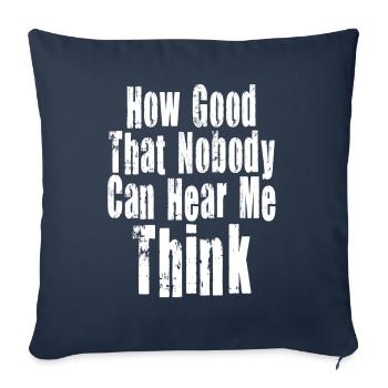 How Good That Nobody Can Hear Me Think - Sofa pillowcase 17,3'' x 17,3'' (45 x 45 cm) - navy - Front