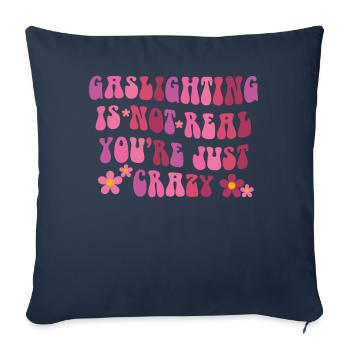 L’éclairage au gaz n’est pas réel, vous êtes juste fou - Housse de coussin décorative 45 x 45 cm - bleu marine - Devant