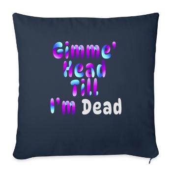 Gimme Head Till I’m Dead 80s Lovers - Sofa pillowcase 17,3'' x 17,3'' (45 x 45 cm) - navy - Front