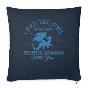 J’ai passé le meilleur moment de ma vie à combattre des dragons - Housse de coussin décorative 45 x 45 cm - bleu marine - Devant