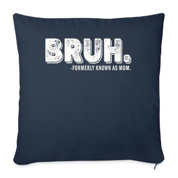 Bruh, früher bekannt als Mama - Sofakissenbezug 45 x 45 cm - Navy - Vorne