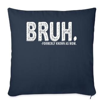 Bruh, früher bekannt als Mama - Sofakissenbezug 45 x 45 cm - Navy - Vorne