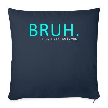 Bruh, früher bekannt als Mama - Sofakissenbezug 45 x 45 cm - Navy - Vorne