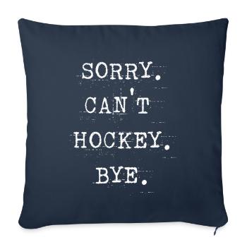 Désolé de ne pas pouvoir jouer au hockey pour les amateurs de hockey - Housse de coussin décorative 45 x 45 cm - bleu marine - Devant