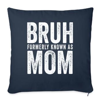 Bruh, früher bekannt als Mama - Sofakissenbezug 45 x 45 cm - Navy - Vorne