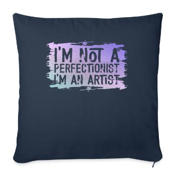 Je ne suis pas perfectionniste, je suis un artiste - Housse de coussin décorative 45 x 45 cm - bleu marine - Devant