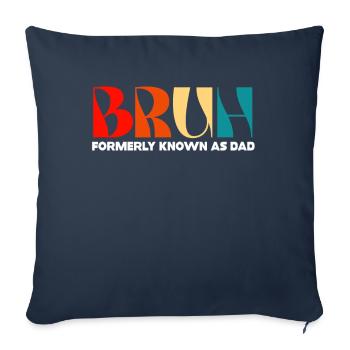 Bruh, früher bekannt als Papa - Sofakissenbezug 45 x 45 cm - Navy - Vorne