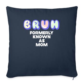 Bruh, früher bekannt als Mama - Sofakissenbezug 45 x 45 cm - Navy - Vorne