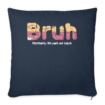 Bruh, früher bekannt als Mama - Sofakissenbezug 45 x 45 cm - Navy - Vorne