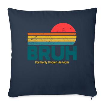 Bruh, früher bekannt als Mama - Sofakissenbezug 45 x 45 cm - Navy - Vorne