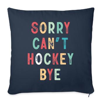 Sorry Can't Hockey Bye Hockey Lover - Sofakissenbezug 45 x 45 cm - Navy - Vorne