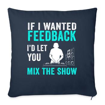 Wenn ich Feedback Sound Engineer wollte - Sofakissenbezug 45 x 45 cm - Navy - Vorne