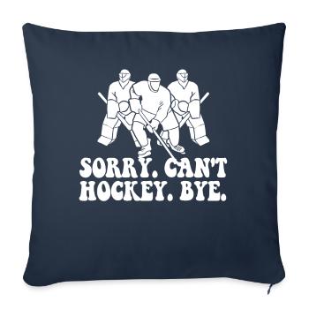 Sorry Can't Hockey Bye Hockey Lover - Sofakissenbezug 45 x 45 cm - Navy - Vorne