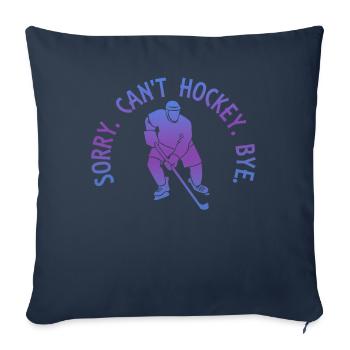 Désolé, je ne peux pas faire de hockey, au revoir, amateur de hockey - Housse de coussin décorative 45 x 45 cm - bleu marine - Devant