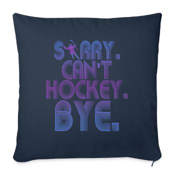 Désolé, je ne peux pas faire de hockey, au revoir, amateur de hockey - Housse de coussin décorative 45 x 45 cm - bleu marine - Devant