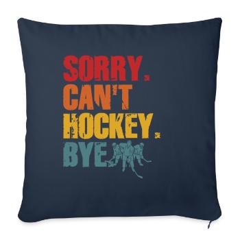 Désolé, je ne peux pas faire de hockey, au revoir, amateur de hockey - Housse de coussin décorative 45 x 45 cm - bleu marine - Devant