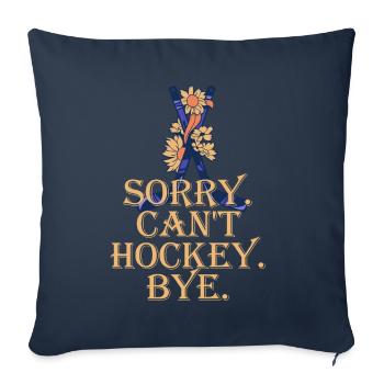 Désolé, je ne peux pas faire de hockey, au revoir, amateur de hockey - Housse de coussin décorative 45 x 45 cm - bleu marine - Devant