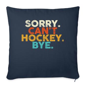 Désolé, je ne peux pas faire de hockey, au revoir, amateur de hockey - Housse de coussin décorative 45 x 45 cm - bleu marine - Devant