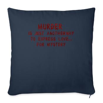 Le meurtre n’est qu’une autre façon de s’exprimer - Housse de coussin décorative 45 x 45 cm - bleu marine - Devant