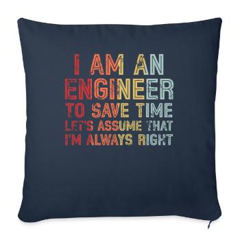 I Am An Engineer Always Right - Sofa pillowcase 17,3'' x 17,3'' (45 x 45 cm) - navy - Front