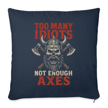 Trop d’idiots – pas assez de haches - Housse de coussin décorative 45 x 45 cm - bleu marine - Devant