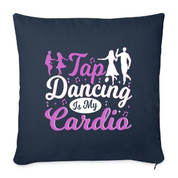 Tap Dancing Is My Cardio Funny Tap Dancer - Sofakissenbezug 45 x 45 cm - Navy - Vorne