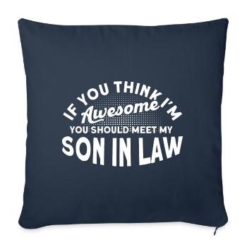 Meet my son-in-law - Sofa pillowcase 17,3'' x 17,3'' (45 x 45 cm) - navy - Front