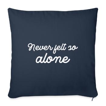Ich habe mich noch nie so einsam gefühlt - Sofakissenbezug 45 x 45 cm - Navy - Vorne