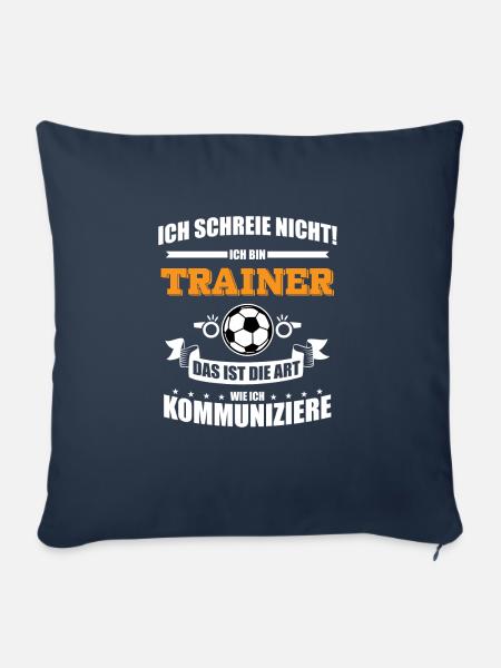ICH SCHREIE NICHT SHIRT · Fußball · Geschenk - Sofakissenbezug 45 x 45 cm - Navy