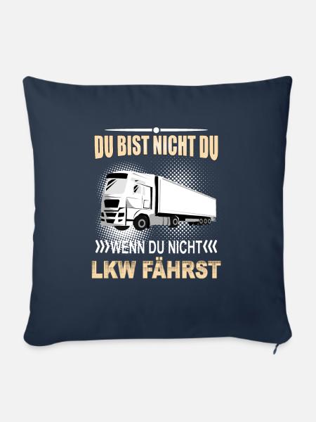 LKW FAHRER du bist nicht du wenn du nicht LKW fähr - Sofakissenbezug 45 x 45 cm - Navy