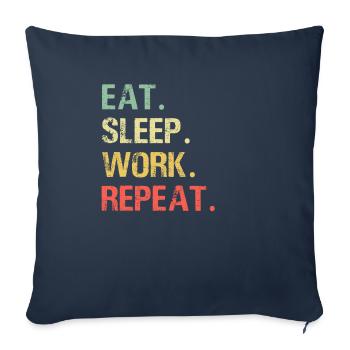 Eat sleep work repeat work job gift idea - Sofa pillowcase 17,3'' x 17,3'' (45 x 45 cm) - navy - Front