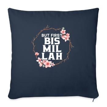 But First Bismillah Allah Proud Muslim Islam Quran - Sofa pillowcase 17,3'' x 17,3'' (45 x 45 cm) - navy - Front