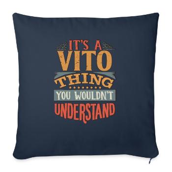 Es ist eine Vito-Sache, die Sie nicht verstehen würden - Vito - Sofakissenbezug 45 x 45 cm - Navy - Vorne