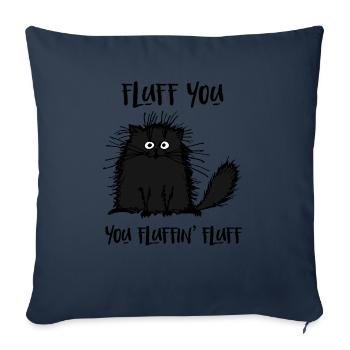 Fluff You You Fluff Funny Cat - Sofa pillowcase 17,3'' x 17,3'' (45 x 45 cm) - navy - Front