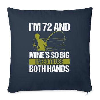72 Year Old Fishing Lure Fisherman Rod Funny 72 - Sofa pillowcase 17,3'' x 17,3'' (45 x 45 cm) - navy - Front