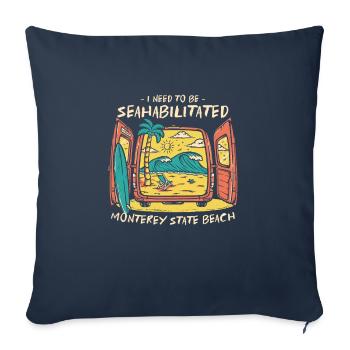 I Need To Be Seahabilitated Monterey State Beach - Sofa pillowcase 17,3'' x 17,3'' (45 x 45 cm) - navy - Front