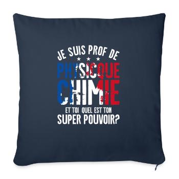 Je Suis Prof De Physique Chimie Et Toi Professeur - Sofakissenbezug 45 x 45 cm - Navy - Vorne