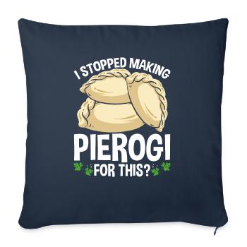 Pierogi Maker I stopped making Pierogi for this - Sofa pillowcase 17,3'' x 17,3'' (45 x 45 cm) - navy - Front