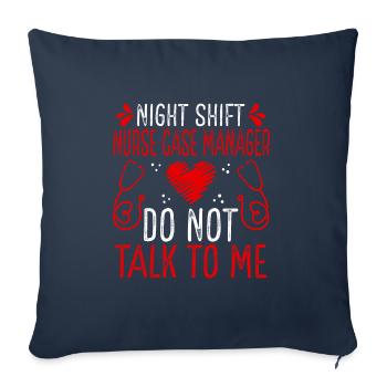 Night Shift Nurse Case Manager Do not talk to me - Sofa pillowcase 17,3'' x 17,3'' (45 x 45 cm) - navy - Front