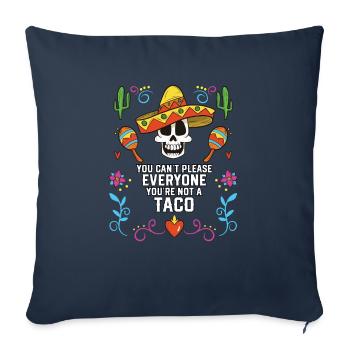 Tu ne peux pas plaire à tout le monde Tu n’es pas un tacos - Housse de coussin décorative 45 x 45 cm - bleu marine - Devant