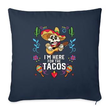 I'm Here For The Tacos Taco Eater Mexican Food - Sofa pillowcase 17,3'' x 17,3'' (45 x 45 cm) - navy - Front