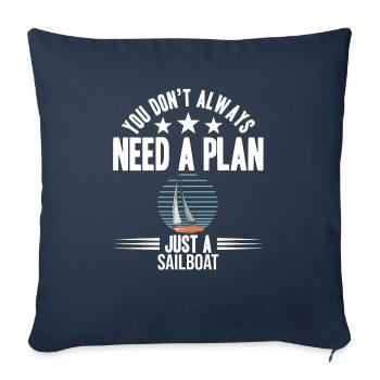 Vous n’avez pas toujours besoin d’un plan juste un voilier - Housse de coussin décorative 45 x 45 cm - bleu marine - Devant