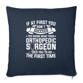 Try Doing What Your Orthopedic Surgeon Told You To - Sofa pillowcase 17,3'' x 17,3'' (45 x 45 cm) - navy - Front